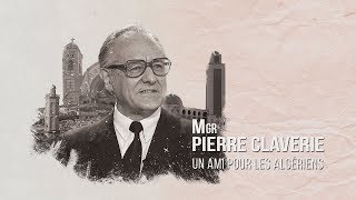 Mons Pierre Claverie un amigo de los Argelinos [upl. by Anasor878]