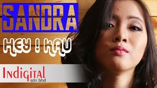 Sandra  Hey  Kau Official Lyric Video [upl. by Ennasil]