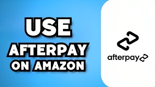 ✅ How To Find Amazon on Afterpay App Full Guide [upl. by Aniraz927]