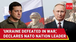 Big Ukraine Has Lost NATO Nation Leader Declares After Putins Offer  Watch [upl. by Tessie]