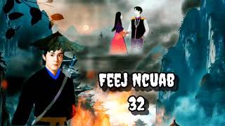 Feej Ncuab Part 32 Hmong Storieds 苗族的故事 [upl. by Olegnaleahcim87]