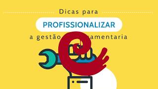 Dicas para profissionalizar a gestão da ferramentaria [upl. by Dari892]