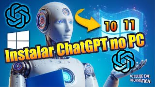 Como Instalar o ChatGPT OpenAI no PC Windows 10 e 11 [upl. by Imot165]