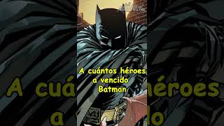 Héroes que fueron derrotados por Batman [upl. by Annirak]