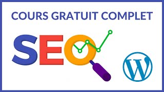 Référencement Naturel SEO WordPress  Tuto débutant COMPLET 2021 [upl. by Ayanej974]