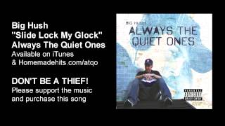 Big Hush  Slide Lock My Glock The Glock 23 Song [upl. by Askwith587]