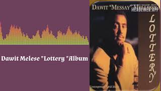 Dawit Melese quotLotteryquot Full Album  ዳዊት መለሰ “ሎተሪ” ሙሉ አልበም [upl. by Lantha]