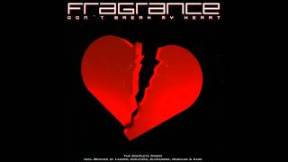 Fragrance  Dont Break My Heart Original Radio Edit [upl. by Ellener]