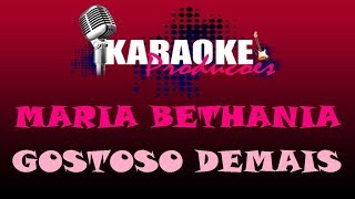 MARIA BETHÂNIA  GOSTOSO DEMAIS  KARAOKE [upl. by Clim]