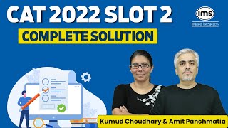 CAT 2022 Solutions Slot 2 by IMS  ft Kumud Choudhary Amit Panchmatia [upl. by Aibara]