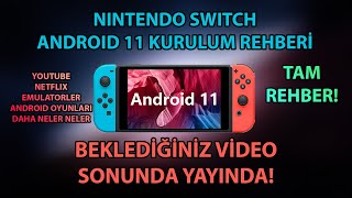 Switchleri Android Yapıyoruz  Nintendo Switch Android 11 Yükleme Rehberi [upl. by Ariad]