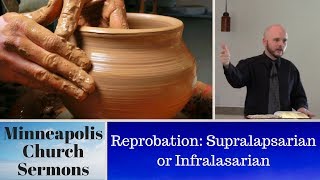 Reprobation Supralapsarian or Infralapsarian [upl. by Navoj]