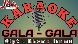 GALA  GALA  KARAOKE Arvid Official  Cover Pa 700 Cipt  Rhoma Irama [upl. by Strain]