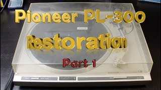 TrashPicked Pioneer PL300 Turntable Restoration  Part 1 [upl. by Barnes]