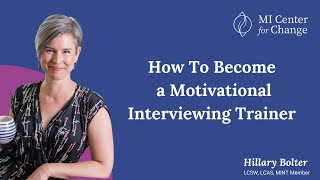 How To Become a Motivational Interviewing Trainer  MI Center for Change [upl. by Yves]