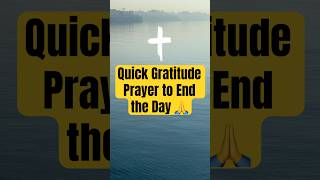 Quick Gratitude Prayer to End the Day prayer [upl. by Pietrek]