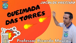 QUEIMADA DAS TORRES  Jogo de precisão na Educação Física Escolar [upl. by Belle]