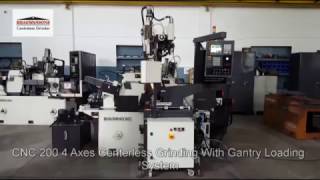 CNC 200 4 Axes Centerless Grinding With Gantry Loading System [upl. by Sirej923]