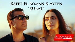 Rafet El Roman amp Ayten  Şubat Official Video [upl. by Vento]