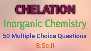 ChelationInorganic Chemistry50 Multiple Choice Questions with answers by Swapnali S JadhavBScII [upl. by Intosh]