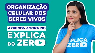 ORGANIZAÇÃO CELULAR DOS SERES VIVOS  Biologia  Explica do Zero  Profa Cláudia de Souza Aguiar [upl. by Ajnos]