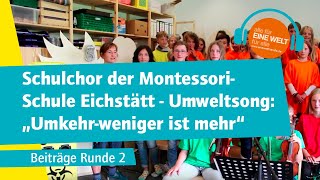 Schulchor der MontessoriSchule Eichstätt  Umweltsong quotUmkehrweniger ist mehrquot [upl. by Eddina]