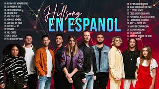 Hillsong en Español Adoracion 2021  Sus Mejores Canciones  30 Grandes canciones 2021 [upl. by Ydderf339]