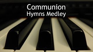 Communion Hymns Medley  4 piano hymns with lyrics [upl. by Patsy]