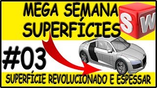 03 SUPERFÍCIE POR REVOLUÇÃO SOLIDWORKS 2018 E COMANDO ESPESSAR SUPERFÍCIE [upl. by Pegeen]