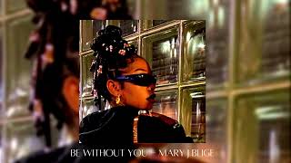 be without you  mary j blige sped up [upl. by Uokes182]