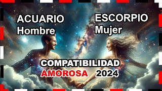 Compatibilidad Amorosa 2024 Escorpio Mujer y Acuario Hombre 🌟💖 escorpio acuario predicciones [upl. by Eahsat]