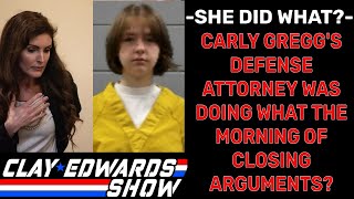 CARLY GREGGS ATTORNEY WAS DOING WHAT AT 100AM THE MORNING OF CLOSING ARGUMENTS [upl. by Ilyse586]