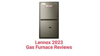 HvacRepairGuy 2023 Lennox Brand Gas Furnace Reviews [upl. by Carrnan206]