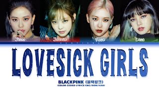 BLACKPINK  Lovesick Girls Lyrics Color Coded Lyrics [upl. by Per]