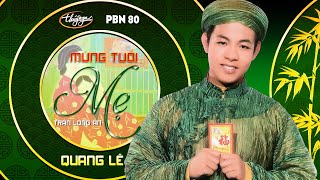 PBN 80  Quang Lê  Mừng Tuổi Mẹ [upl. by Almallah6]