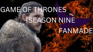 FANMADE Game Of Thrones Season 9 COMPLETE [upl. by Ainival746]