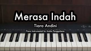 Merasa Indah  Tiara Andini  Piano Karaoke by Andre Panggabean [upl. by Wendin757]