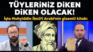 İşte Muhyiddin İbnül Arabinin gizemli kitabı Duyduklarınıza inanamayacaksınız [upl. by Houser]