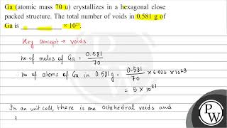 Ga atomic mass \ 70 \mathrmu \  crystallizes in a hexagonal close packed structure The to [upl. by Herod948]