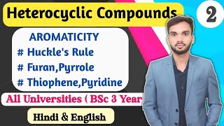 Aromaticity I Heterocyclic Compounds I Huckels Rule I Furan I Pyrrole I Thiophene I BSc III year [upl. by Anitnamaid]