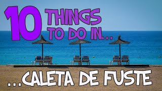 10 Things to do in Caleta De Fuste Fuerteventura [upl. by Demitria839]