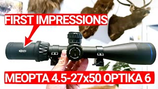 First Impressions MEOPTA OPTIKA 6 FFP 4527x50  Tips amp Talks Tuesday [upl. by Dannie]