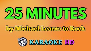 25 Minutes KARAOKE by Michael Learns to Rock 4K HD samsonites [upl. by Shanie]