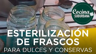 COMO ESTERILIZAR FRASCOS para dulces y conservas  004 [upl. by Gabe737]