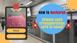 How to Top Up Your Seoul Climate Card [upl. by Lehacim]