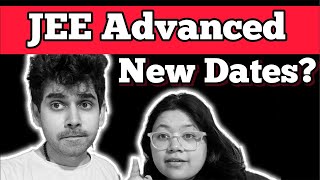 🔔 JEE ADVANCED New Dates Why Rescheduled jee1 [upl. by Notelrahc]