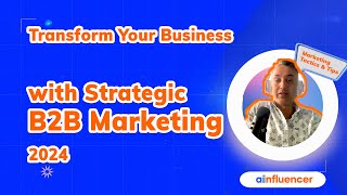 The Best B2B Marketing Strategy In 2025 [upl. by Aiek]