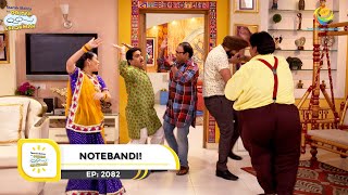 Ep 2082  Notebandi  Taarak Mehta Ka Ooltah Chashmah  Full Episode  तारक मेहता [upl. by Animsaj]