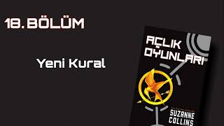 YENİ KURAL  Açlık Oyunları 18 Bölüm SESLİ KİTAP [upl. by Royall]