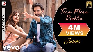 Tera Mera Rishta Lyric Video  JalebiKKShreya GhoshalVarun amp RheaTanishk Bagchi [upl. by Eagle]